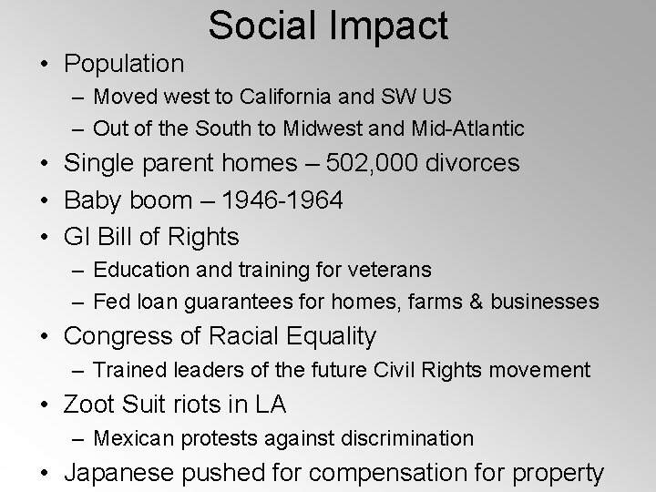 Social Impact • Population – Moved west to California and SW US – Out
