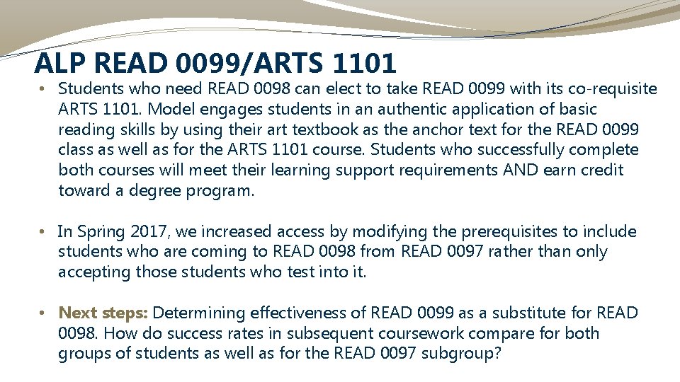 ALP READ 0099/ARTS 1101 • Students who need READ 0098 can elect to take