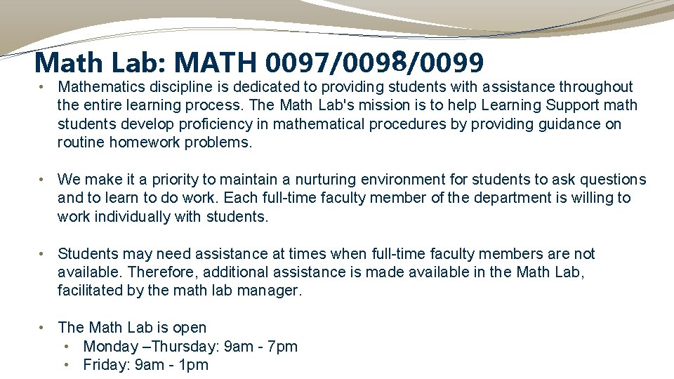 Math Lab: MATH 0097/0098/0099 • Mathematics discipline is dedicated to providing students with assistance