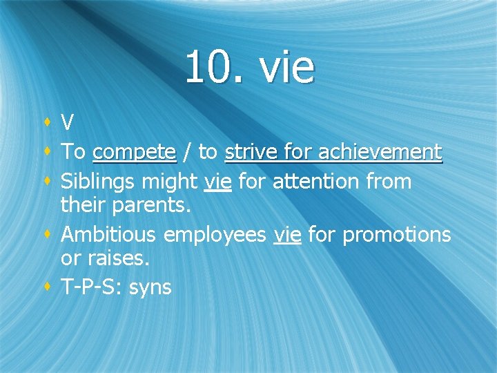 10. vie s. V s To compete / to strive for achievement s Siblings