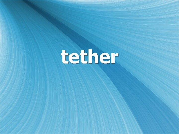 tether 