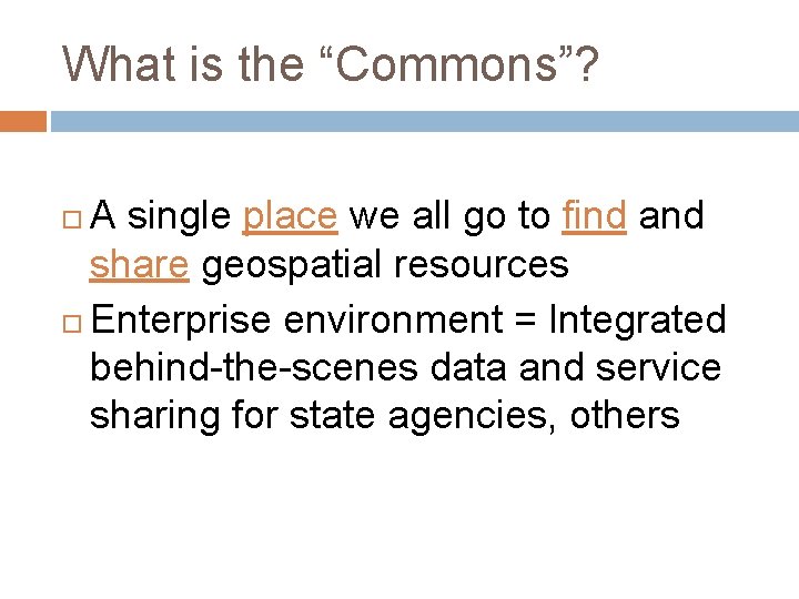 What is the “Commons”? A single place we all go to find and share