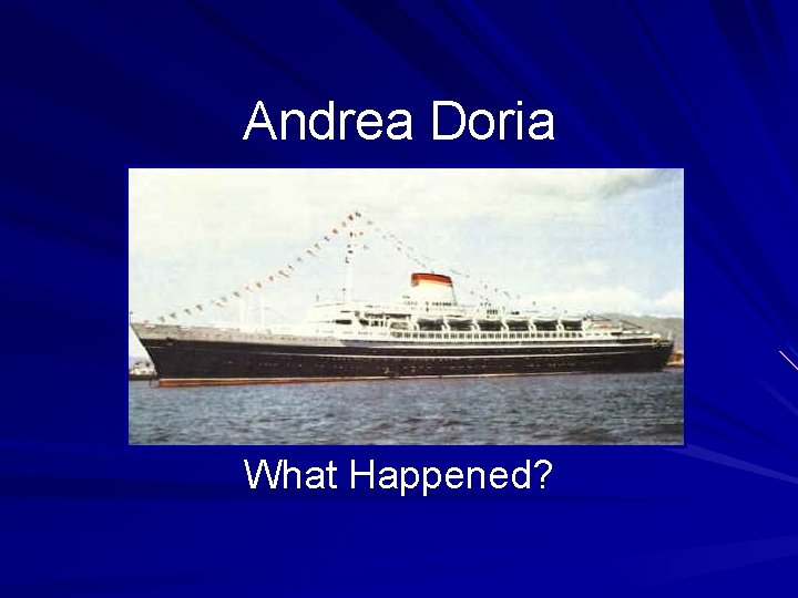 Andrea Doria What Happened? 