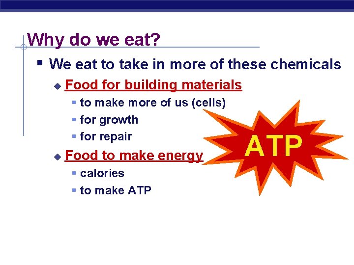 Why do we eat? § We eat to take in more of these chemicals