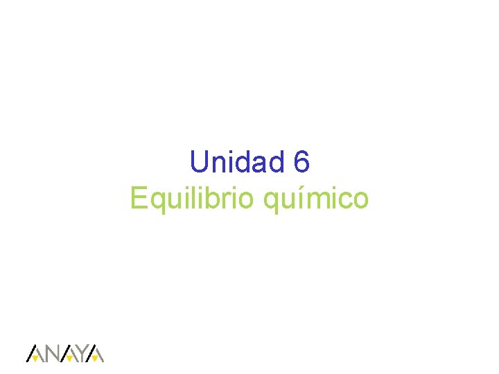 Unidad 6 Equilibrio químico 