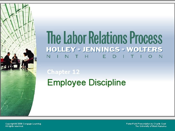 Chapter 12 Employee Discipline Copyright © 2009 Cengage Learning. All rights reserved. Power. Point