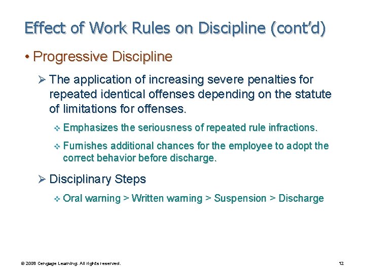 Effect of Work Rules on Discipline (cont’d) • Progressive Discipline Ø The application of