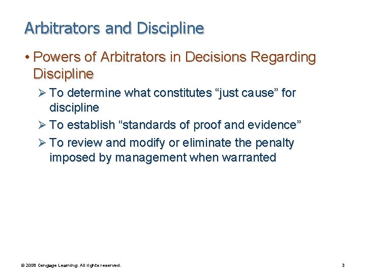 Arbitrators and Discipline • Powers of Arbitrators in Decisions Regarding Discipline Ø To determine