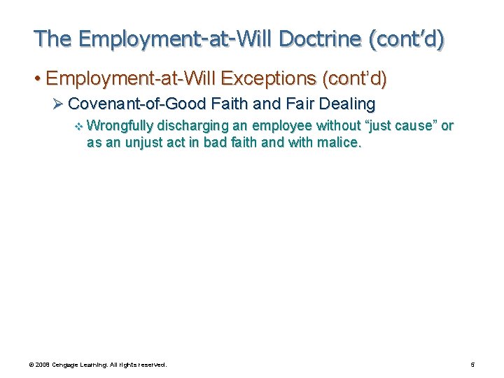 The Employment-at-Will Doctrine (cont’d) • Employment-at-Will Exceptions (cont’d) Ø Covenant-of-Good Faith and Fair Dealing