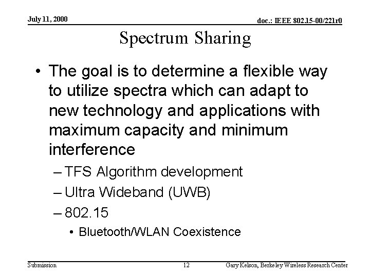July 11, 2000 doc. : IEEE 802. 15 -00/221 r 0 Spectrum Sharing •