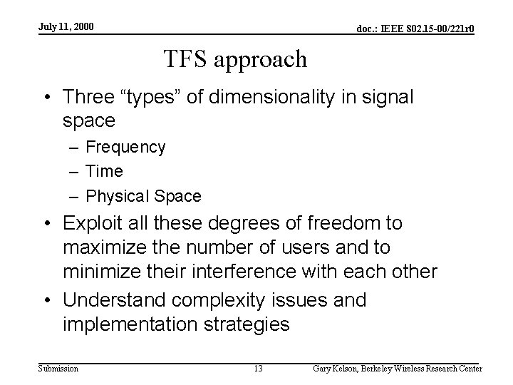 July 11, 2000 doc. : IEEE 802. 15 -00/221 r 0 TFS approach •