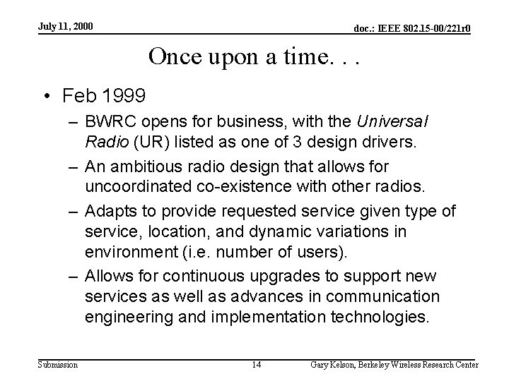 July 11, 2000 doc. : IEEE 802. 15 -00/221 r 0 Once upon a