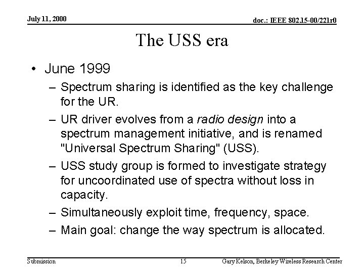 July 11, 2000 doc. : IEEE 802. 15 -00/221 r 0 The USS era