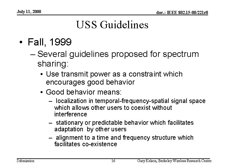 July 11, 2000 doc. : IEEE 802. 15 -00/221 r 0 USS Guidelines •