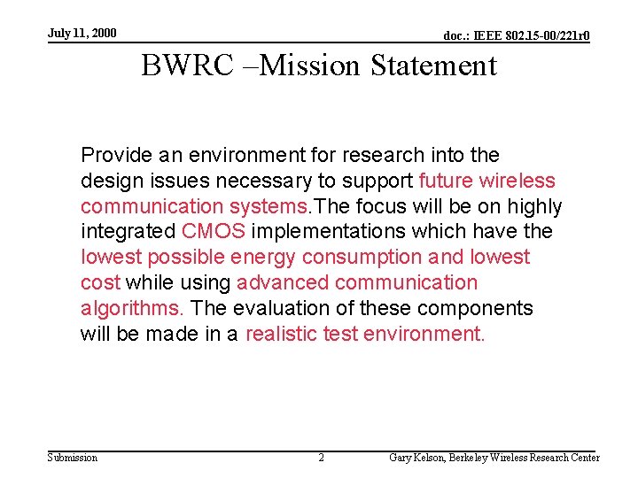 July 11, 2000 doc. : IEEE 802. 15 -00/221 r 0 BWRC –Mission Statement