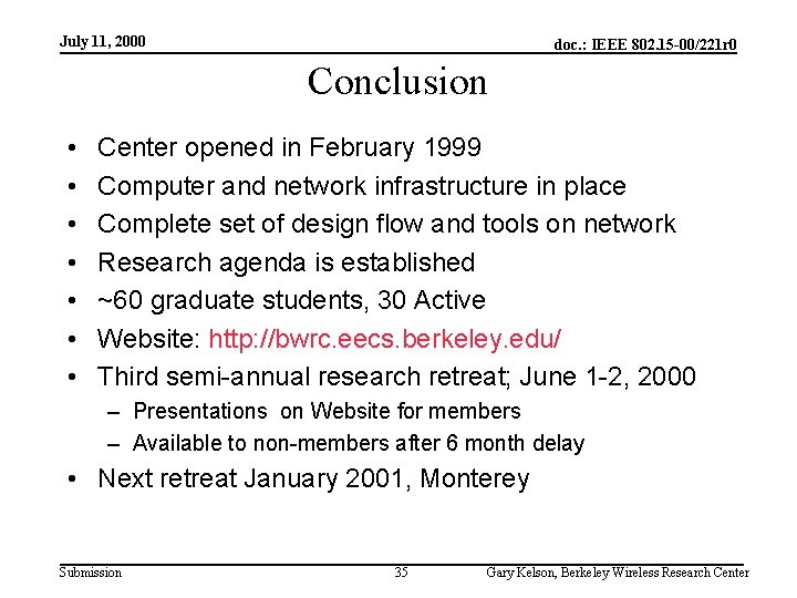 July 11, 2000 doc. : IEEE 802. 15 -00/221 r 0 Conclusion • •