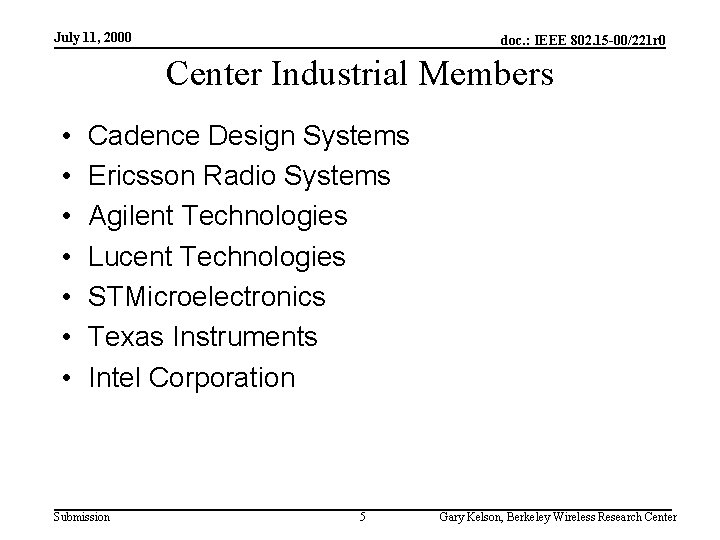 July 11, 2000 doc. : IEEE 802. 15 -00/221 r 0 Center Industrial Members