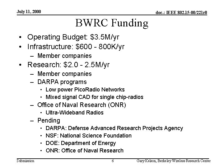 July 11, 2000 doc. : IEEE 802. 15 -00/221 r 0 BWRC Funding •