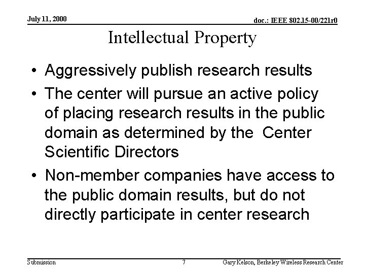 July 11, 2000 doc. : IEEE 802. 15 -00/221 r 0 Intellectual Property •