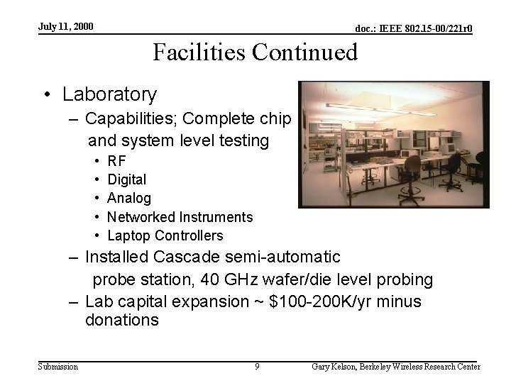 July 11, 2000 doc. : IEEE 802. 15 -00/221 r 0 Facilities Continued •