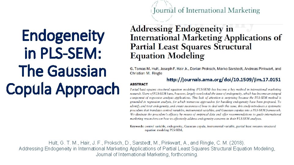 Endogeneity in PLS-SEM: The Gaussian Copula Approach http: //journals. ama. org/doi/10. 1509/jim. 17. 0151
