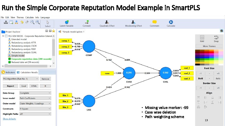 Run the Simple Corporate Reputation Model Example in Smart. PLS • Missing value marker: