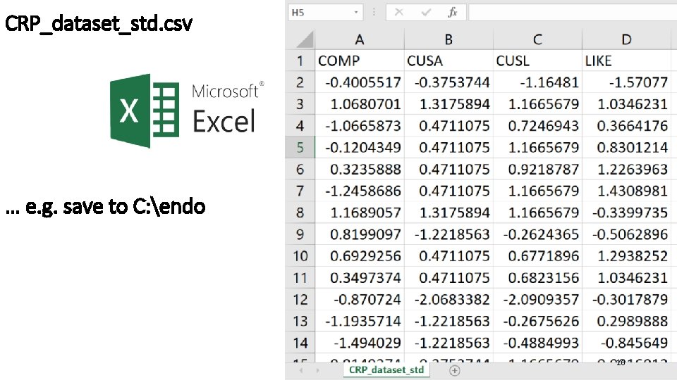 CRP_dataset_std. csv … e. g. save to C: endo 16 