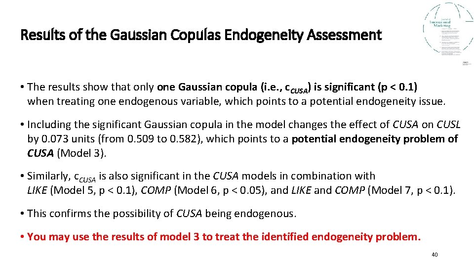 Results of the Gaussian Copulas Endogeneity Assessment • The results show that only one