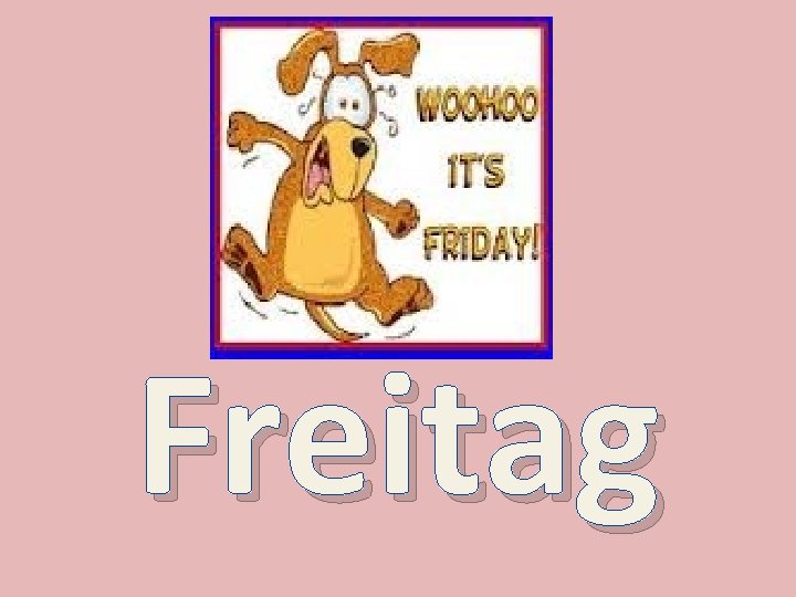 Freitag 