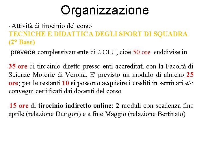 Organizzazione Attività di tirocinio del corso TECNICHE E DIDATTICA DEGLI SPORT DI SQUADRA (2°