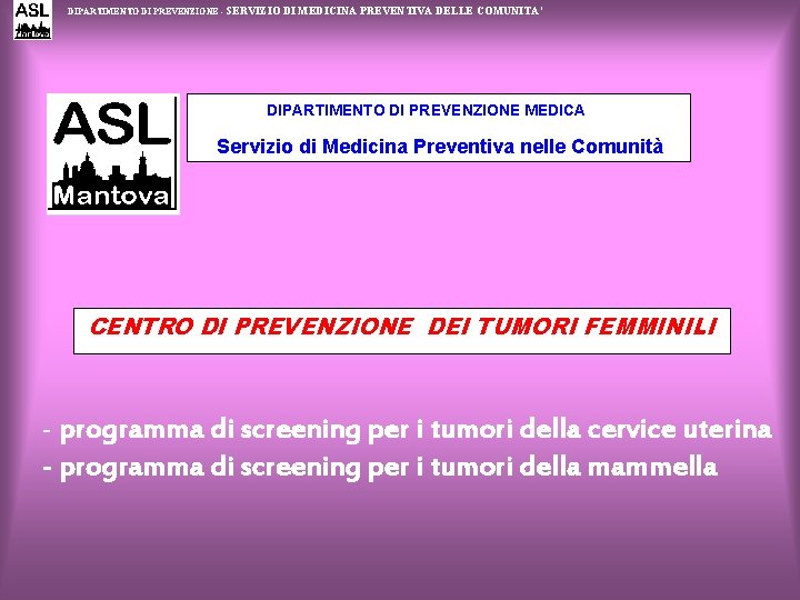 DIPARTIMENTO DI PREVENZIONE - SERVIZIO DI MEDICINA PREVENTIVA DELLE COMUNITA’ DIPARTIMENTO DI PREVENZIONE MEDICA