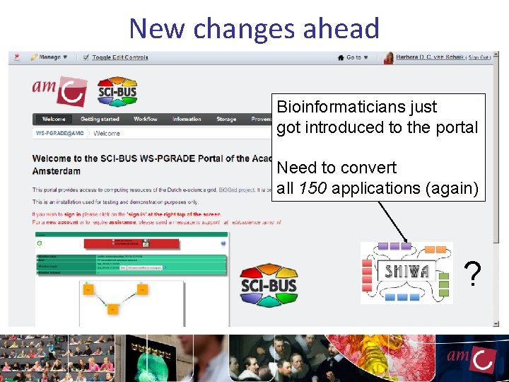 New changes ahead Bioinformaticians just got introduced to the portal Need to convert all