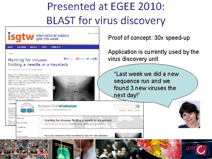 Presented at EGEE 2010: BLAST for virus discovery Proof of concept: 30 x speed-up