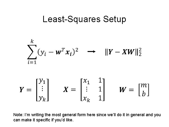 Least-Squares Setup Note: I’m writing the most general form here since we’ll do it