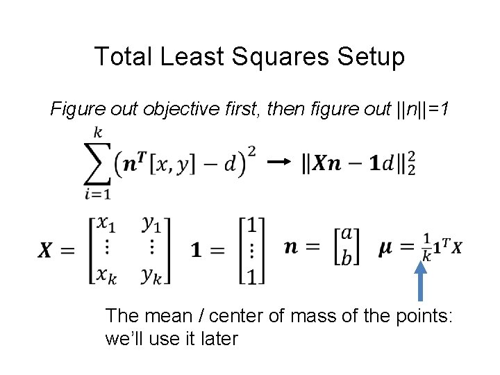 Total Least Squares Setup Figure out objective first, then figure out ||n||=1 The mean