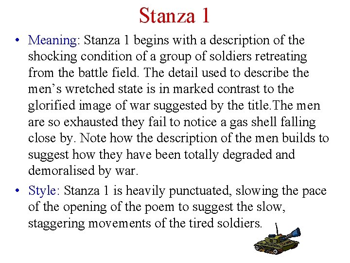 Stanza 1 • Meaning: Stanza 1 begins with a description of the shocking condition