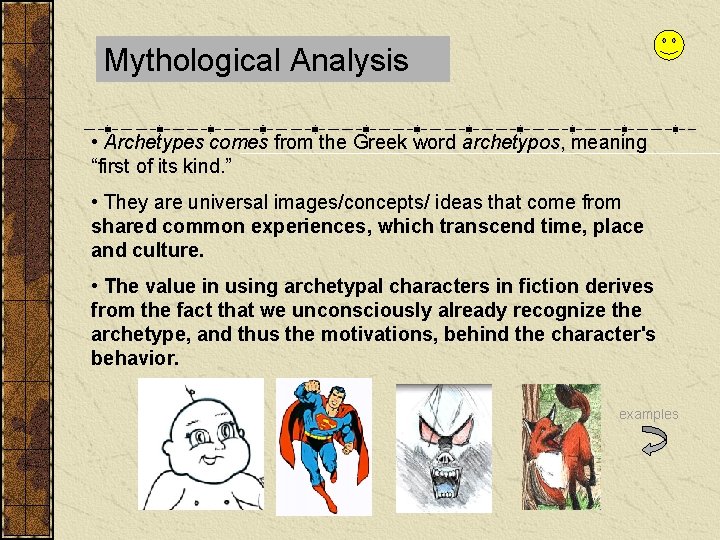 Mythological Analysis • Archetypes comes from the Greek word archetypos, meaning “first of its