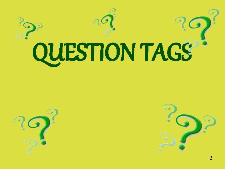 QUESTION TAGS 2 