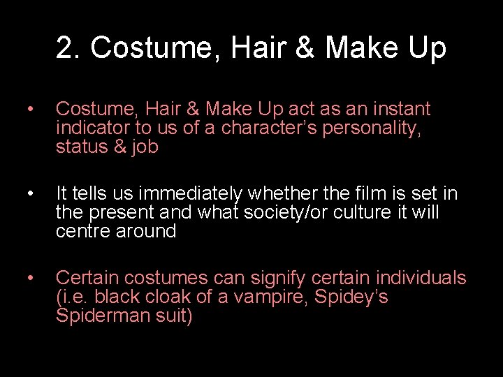 2. Costume, Hair & Make Up • Costume, Hair & Make Up act as