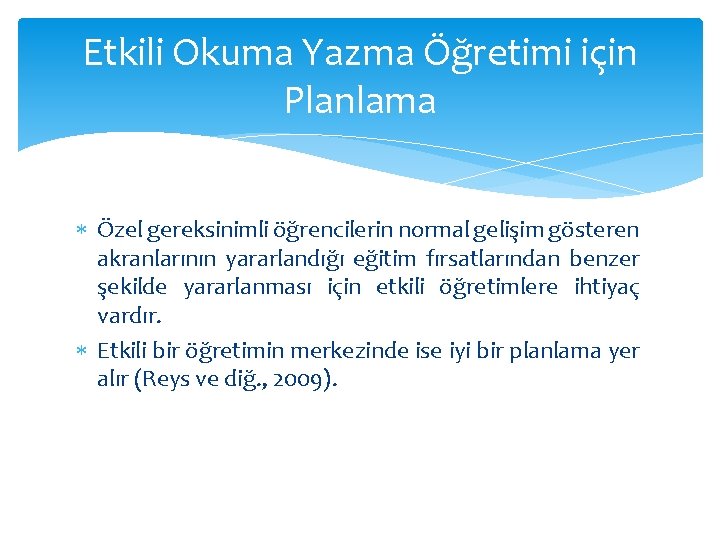 Etkili Okuma Yazma Öğretimi için Planlama Özel gereksinimli öğrencilerin normal gelişim gösteren akranlarının yararlandığı