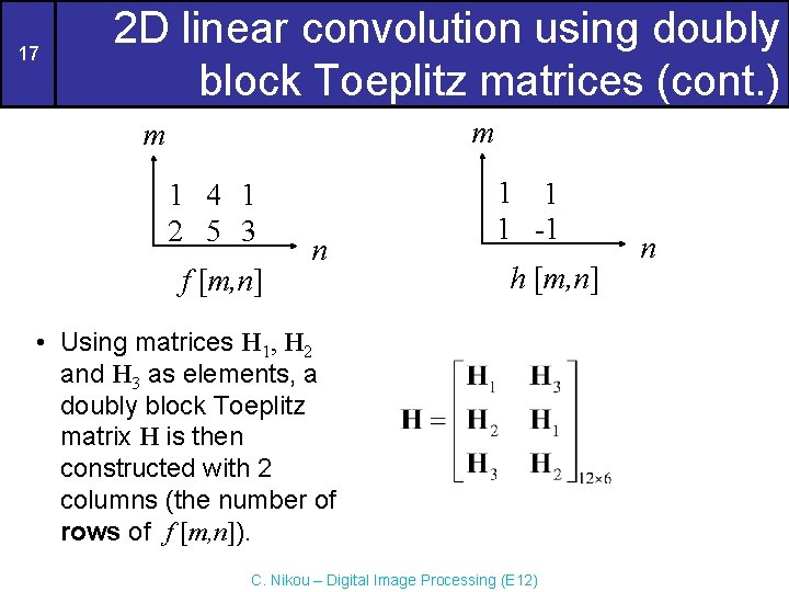 17 2 D linear convolution using doubly block Toeplitz matrices (cont. ) m m 17 2 D linear convolution using doubly block Toeplitz matrices (cont. ) m m