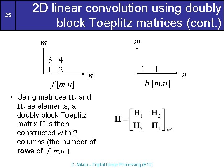 25 2 D linear convolution using doubly block Toeplitz matrices (cont. ) m m 25 2 D linear convolution using doubly block Toeplitz matrices (cont. ) m m