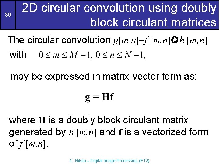 30 2 D circular convolution using doubly block circulant matrices The circular convolution g[m, 30 2 D circular convolution using doubly block circulant matrices The circular convolution g[m,