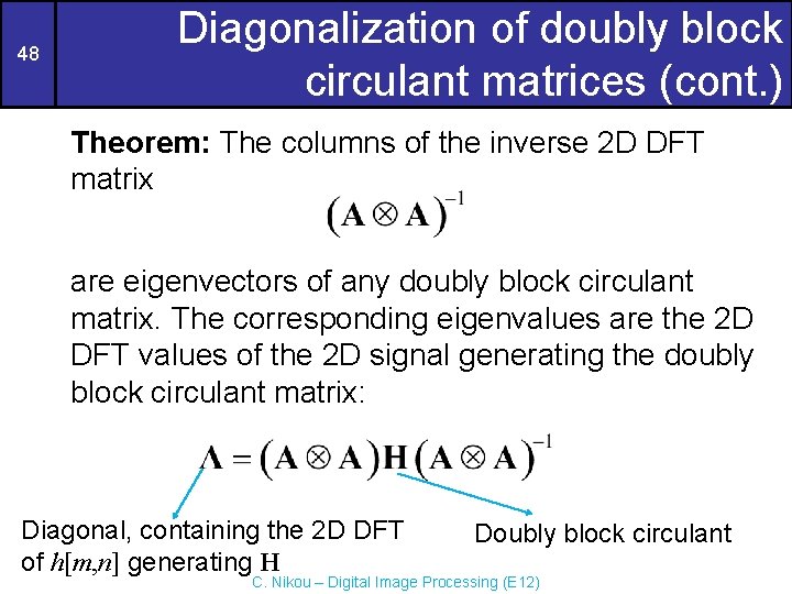 48 Diagonalization of doubly block circulant matrices (cont. ) Theorem: The columns of the 48 Diagonalization of doubly block circulant matrices (cont. ) Theorem: The columns of the