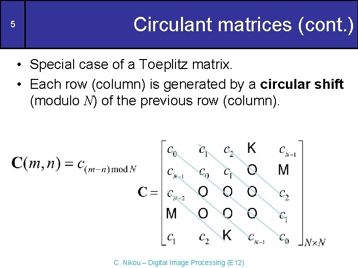 5 Circulant matrices (cont. ) • Special case of a Toeplitz matrix. • Each 5 Circulant matrices (cont. ) • Special case of a Toeplitz matrix. • Each