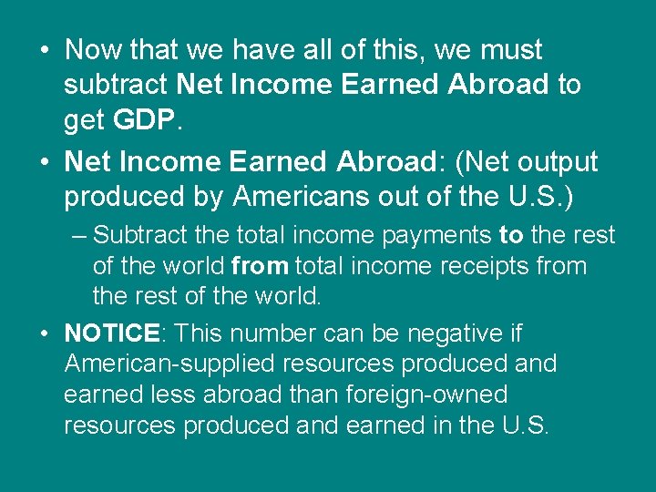  • Now that we have all of this, we must subtract Net Income