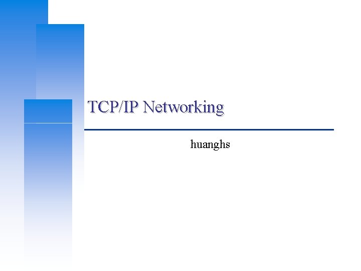 TCP/IP Networking huanghs 