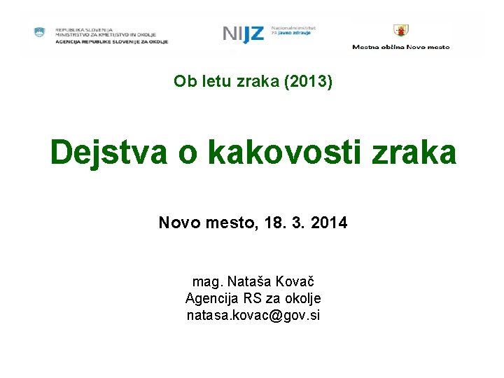 Ob letu zraka (2013) Dejstva o kakovosti zraka Novo mesto, 18. 3. 2014 mag.
