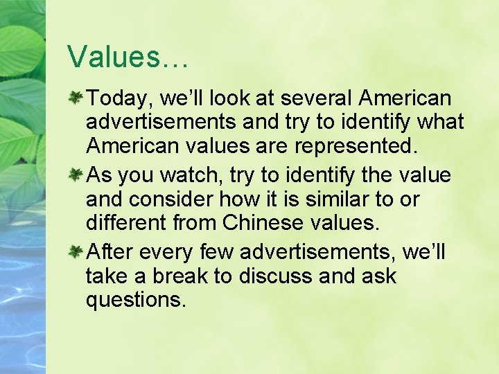 Values… Today, we’ll look at several American advertisements and try to identify what American