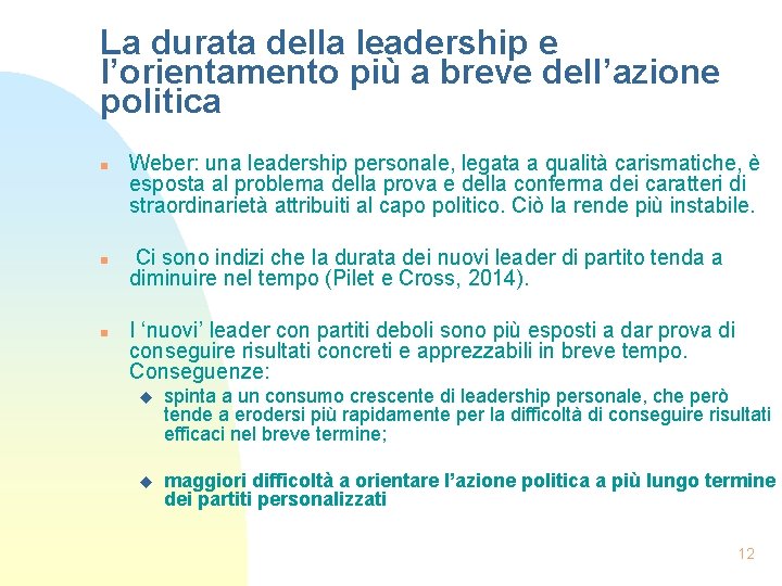 La durata della leadership e l’orientamento più a breve dell’azione politica n n n